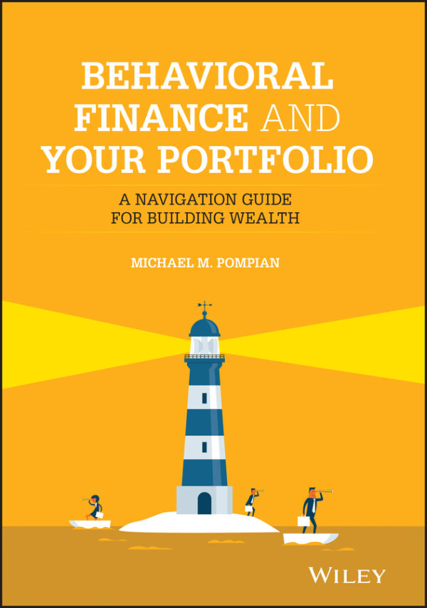 Behavioral finance and your portfolio - a navigation guide for building wealth Ebook